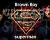 Brown Boy - superman