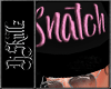💀 | Snatch- Main