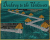 Deckway to the Unknown