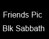 Friends Pic Blk Sabbath