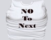 No To Next T-Shirt