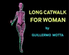 GM's Female long Catwalk