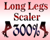 LONG Legs Scaler 300%