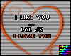 :S I Like You LOL JK.
