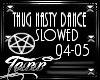 !TX - Thug Nasty Slow