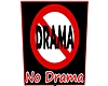 ! No Drama Sign