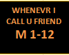 WHENEVER I CALL U FRIEND