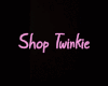 ﾒ. Shop Twinkie