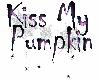 Kiss My Pumpkin Sign DEV