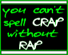 Cant Spell Crap w/o Rap