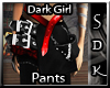 #SDK# Dark Girl Pants