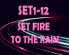 SET FIRE TO THE RAIN