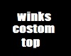 winks custom top 
