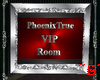~S~PhoenixTrue VIP Sign