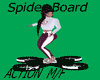 Spider-Board  Action M/F