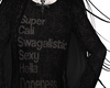 too much swag