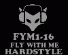 HARDSTYLE - FLY WITH ME