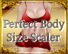 Perfect Body Size Scaler