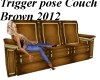 Trigger pose Couch Brown