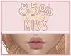 Kiss 85%