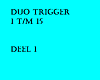 duo trigger