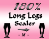 Long Legs 180% Scaler
