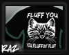 Fluff You! Tee