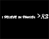 I believe in panties >:3