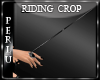 [P]Riding Crop [B]