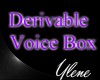:YL:Derivable Voice Box