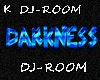 /K/DJ- Room DARKNESS