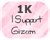 ~ Giizeem 1K Support