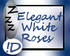 !D Elegant White Roses