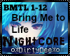 Nightcore: BringMetoLife