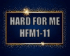 HARD FOR ME (HFM1-11)