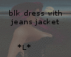 *L*dress with jeansjack