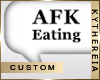 K| AFK Eating Sign