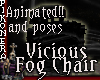Vicious Fog Chair