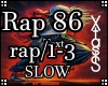 RapAttitude 86-SLOW
