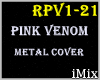 ♪ Pink_Venom_Metal_Rmx