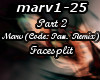Marv pt2- Facesplit