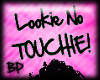 [BP]Lookie no touchie!