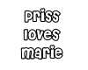 Priss loves Marie. :)