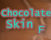 Real chocolate skin