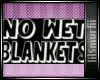 Wet Blanket Neon Sign