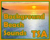 TSA!  Beach Ocean Sounds