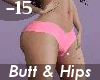 Butt & Hip Scale -15  F