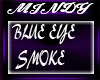 ~llx BLUE EYE SMOKE
