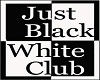 Just Black & White Club
