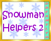 !D Snowman Helpers 2